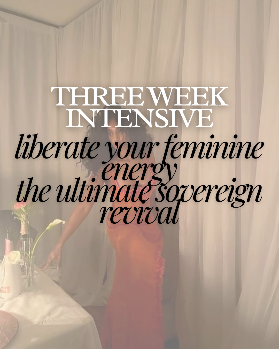 THREE WEEK FEMININE EMBODIMENT REVIVAL INTENSIVE